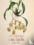 Knapp, Sandra - Extraordinary Orchids