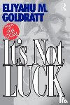 Goldratt, Eliyahu M. - It's Not Luck