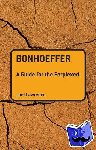 Lawrence, Joel - Bonhoeffer: A Guide for the Perplexed - A Guide for the Perplexed