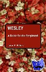 Vickers, Jason E. (Asbury Theological Seminary, USA) - Wesley: A Guide for the Perplexed - A Guide for the Perplexed