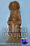 Daly, Professor Emeritus Robert J. (Boston College, USA) - Sacrifice Unveiled - The True Meaning of Christian Sacrifice