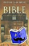 Wansbrough, Henry - The Use and Abuse of the Bible - A Brief History of Biblical Interpretation