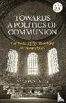 Rowlands, Dr Anna (Durham University - Towards a Politics of Communion