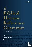 van der Merwe, Christo H. (Stellenbosch University, Naude, Prof Jacobus A. (University of the Free State - A Biblical Hebrew Reference Grammar