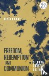 Crisp, Professor Oliver (University of St Andrews - Freedom, Redemption and Communion: Studies in Christian Doctrine