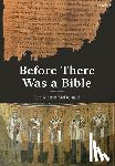 McDonald, Reverend Doctor Lee Martin (Acadia Divinity College - Before There Was a Bible