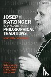  - Joseph Ratzinger in Dialogue with Philosophical Traditions