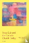  - Trans Life and the Catholic Church Today