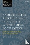 Rathel, David Mark (Gateway Seminary - Andrew Fuller and the Search for a Faith Worthy of All Acceptation