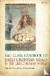  - T&T Clark Handbook to Early Christian Meals in the Greco-Roman World