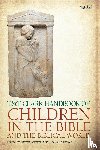  - T&T Clark Handbook of Children in the Bible and the Biblical World