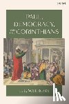 Welborn, Professor L. L. (Fordham University - Paul, Democracy, and the Corinthians