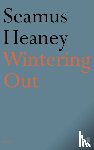 Heaney, Seamus - Wintering Out