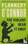 O'Connor, Flannery - The Violent Bear It Away