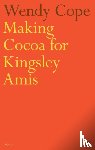 Cope, Wendy - Making Cocoa for Kingsley Amis