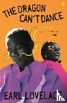 Lovelace, Earl - The Dragon Can't Dance
