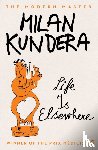 Kundera, Milan - Life is Elsewhere