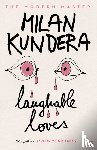 Kundera, Milan - Laughable Loves