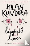 Kundera, Milan - Laughable Loves