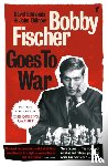 Edmonds, David, Eidinow, John - Bobby Fischer Goes to War