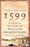 Shapiro, James - 1599: A Year in the Life of William Shakespeare