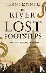 Myint-U, Thant - The River of Lost Footsteps