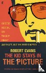 Evans, Robert Alan - The Kid Stays in the Picture - A Hollywood Life