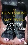 Greer, Andrew Sean - The Confessions of Max Tivoli