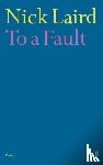 Laird, Nick - To a Fault