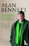 Bennett, Alan - Untold Stories