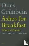 Grunbein, Durs - Ashes for Breakfast
