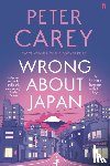 Carey, Peter - Wrong About Japan