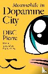 Pierre, DBC - Meanwhile in Dopamine City