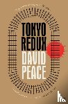 Peace, David (Author) - Tokyo Redux