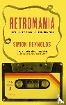 Reynolds, Simon - Retromania