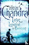Chandra, Vikram - Love and Longing in Bombay