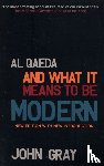 Gray, Professor John - Al Qaeda and What It Means to be Modern