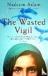 Aslam, Nadeem (Author) - The Wasted Vigil