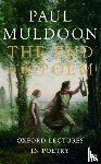 Muldoon, Paul - The End of the Poem