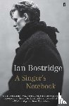 Bostridge, Dr Ian - A Singer's Notebook
