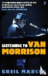 Marcus, Greil - Listening to Van Morrison
