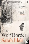 Hall, Sarah (Author) - The Wolf Border