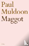 Muldoon, Paul - Maggot