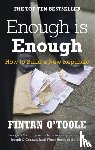 O'Toole, Fintan - Enough is Enough