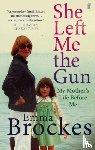 Brockes, Emma - She Left Me the Gun