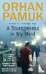 Pamuk, Orhan - A Strangeness in My Mind