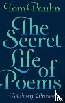 Paulin, Tom - The Secret Life of Poems