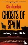 Tremlett, Giles - Ghosts of Spain