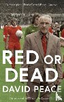Peace, David (Author) - Red or Dead