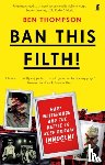 Thompson, Ben (Music Critic) - Ban This Filth!